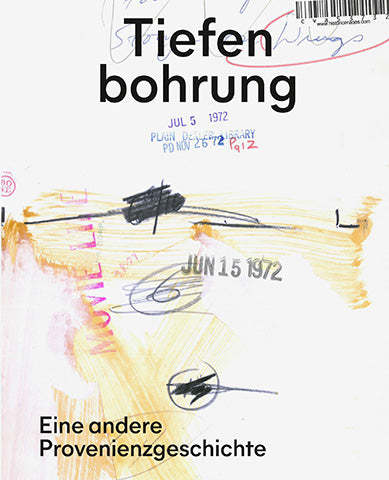 Publikation: Tiefenbohrung. Eine andere Provenienzgeschichte